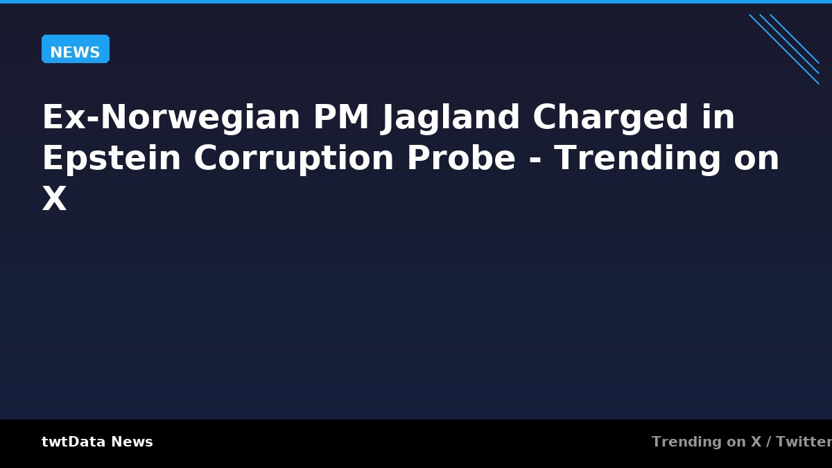 Ex-Norwegian PM Jagland Charged in Epstein Corruption Probe - Trending on X