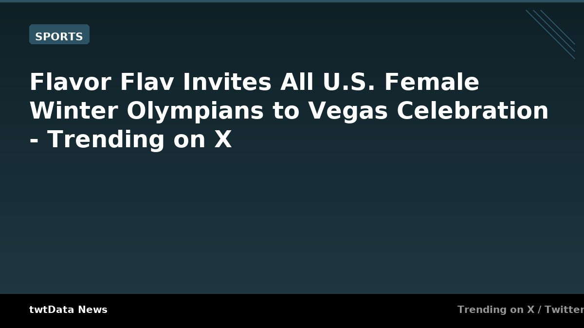 Flavor Flav Invites All U.S. Female Winter Olympians to Vegas Celebration - Trending on X