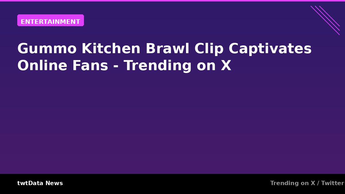Gummo Kitchen Brawl Clip Captivates Online Fans - Trending on X