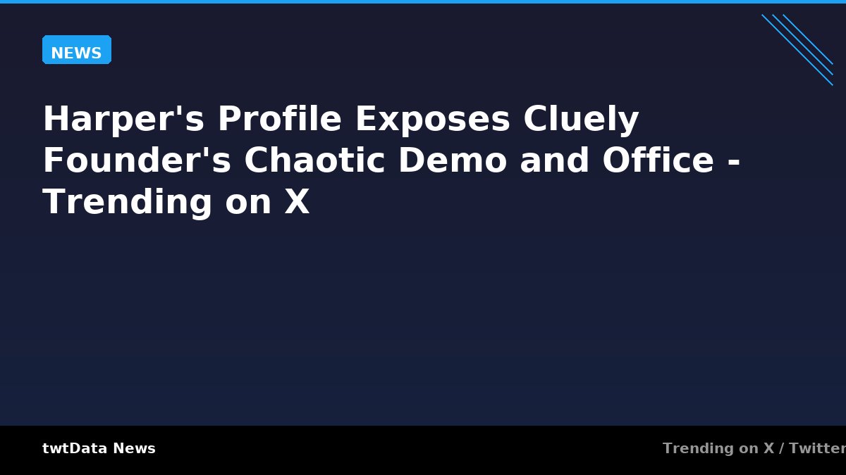 Harper's Profile Exposes Cluely Founder's Chaotic Demo and Office - Trending on X
