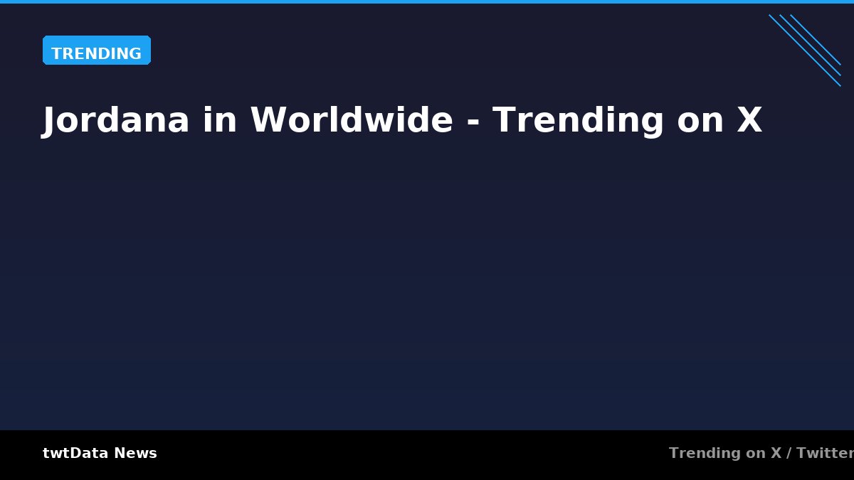 Jordana in Worldwide - Trending on X