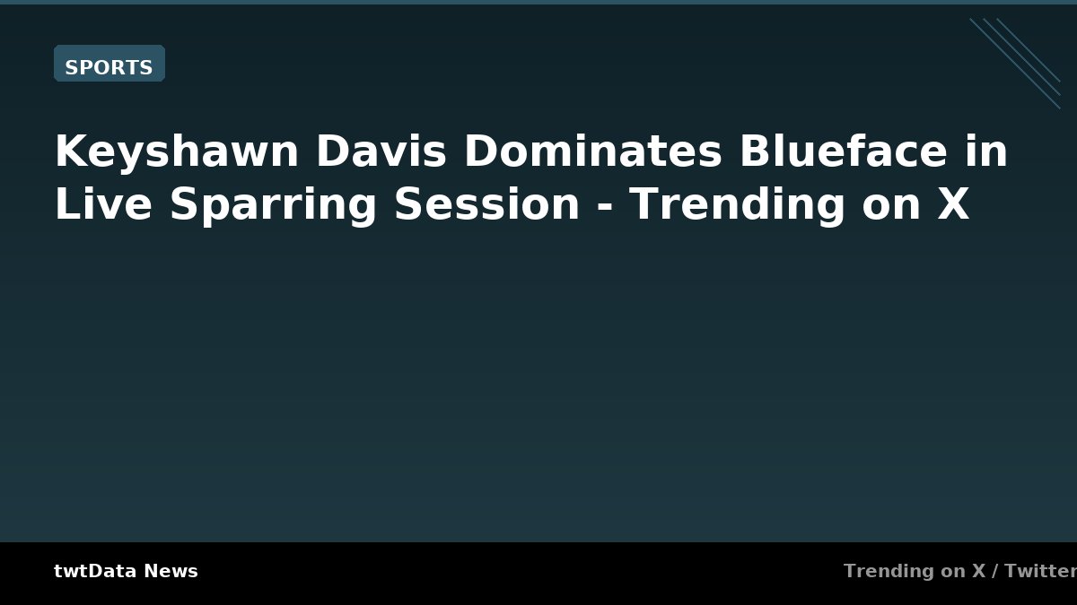 Keyshawn Davis Dominates Blueface in Live Sparring Session - Trending on X