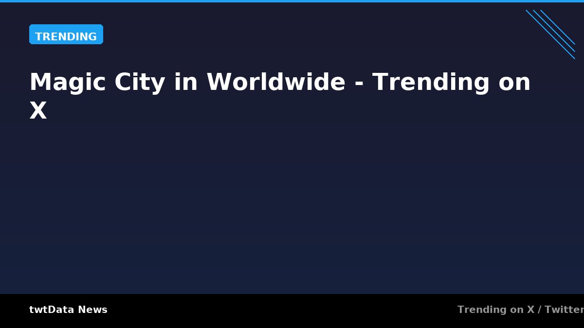 Magic City in Worldwide - Trending on X