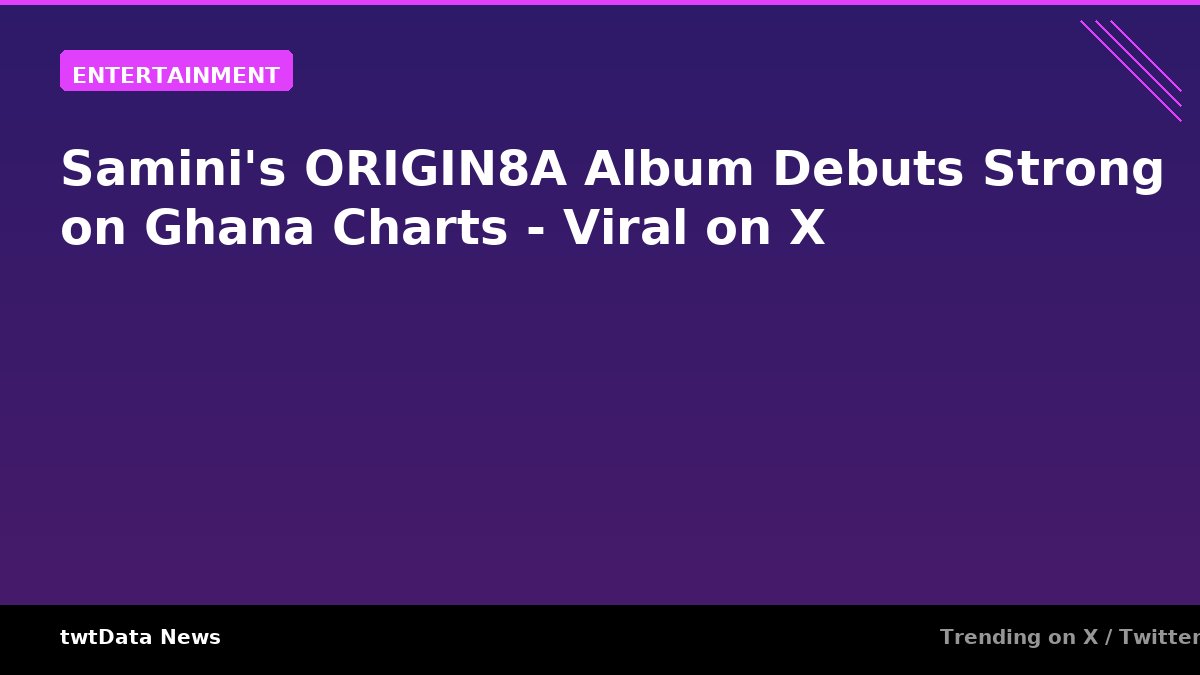 Samini's ORIGIN8A Album Debuts Strong on Ghana Charts - Viral on X