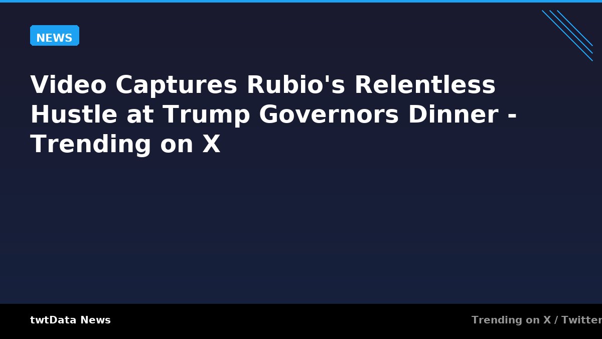 Video Captures Rubio's Relentless Hustle at Trump Governors Dinner - Trending on X