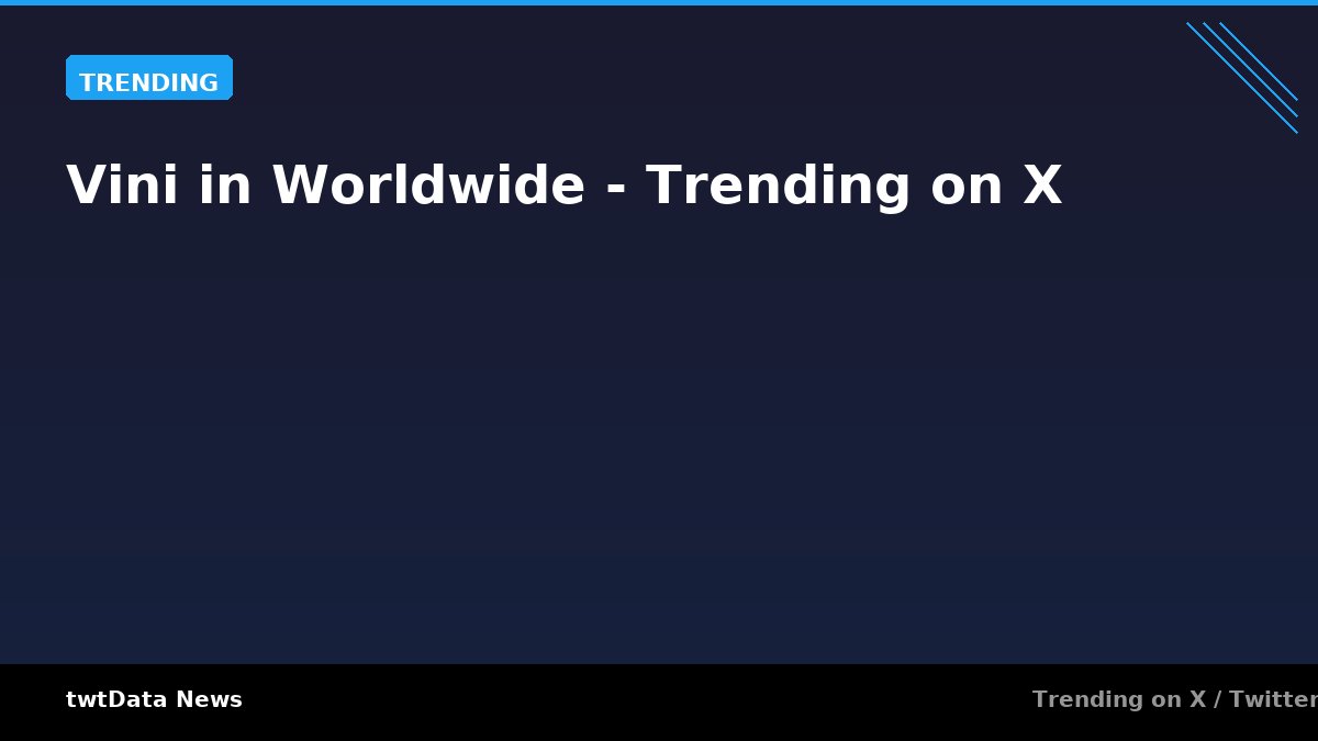Vini in Worldwide - Trending on X